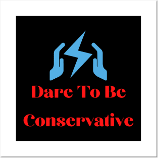 dare to be conservative Posters and Art